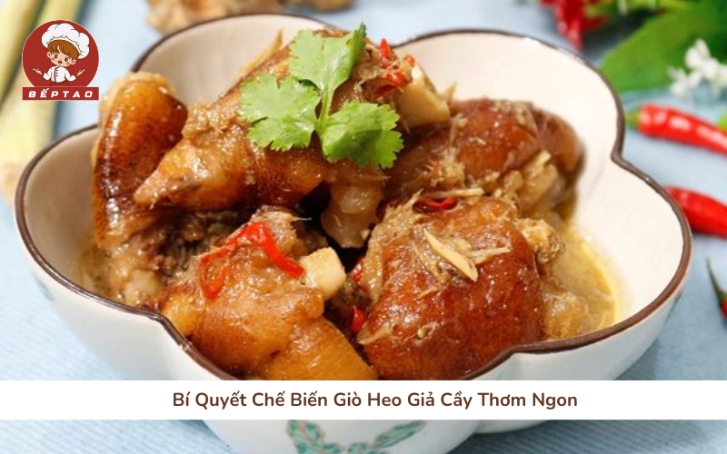 Bí Quyết Chế Biến Giò Heo Giả Cầy Thơm Ngon