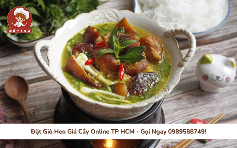 Đặt Giò Heo Giả Cầy Online TP HCM - Gọi Ngay 0989588749!