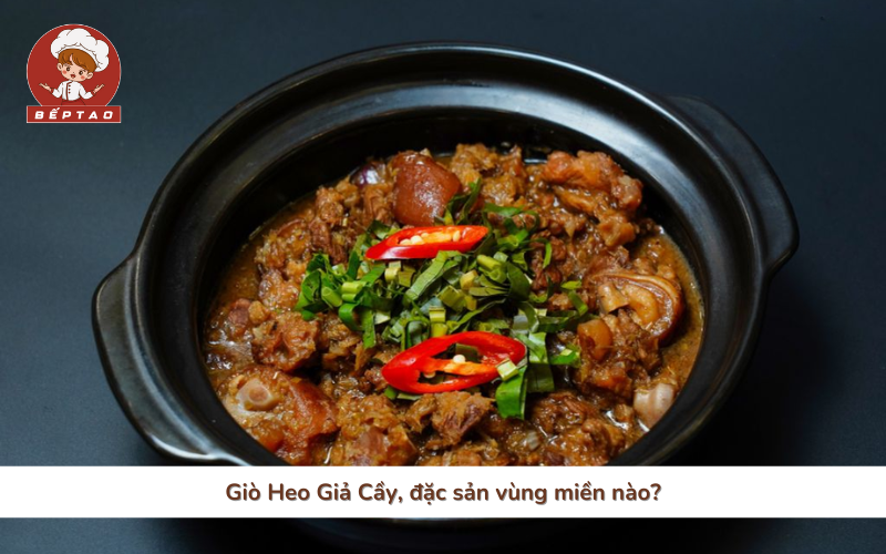 Giò Heo Giả Cầy, đặc sản vùng miền nào