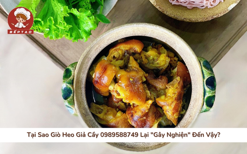 Tại Sao Giò Heo Giả Cầy 0989588749 Lại "Gây Nghiện" Đến Vậy?