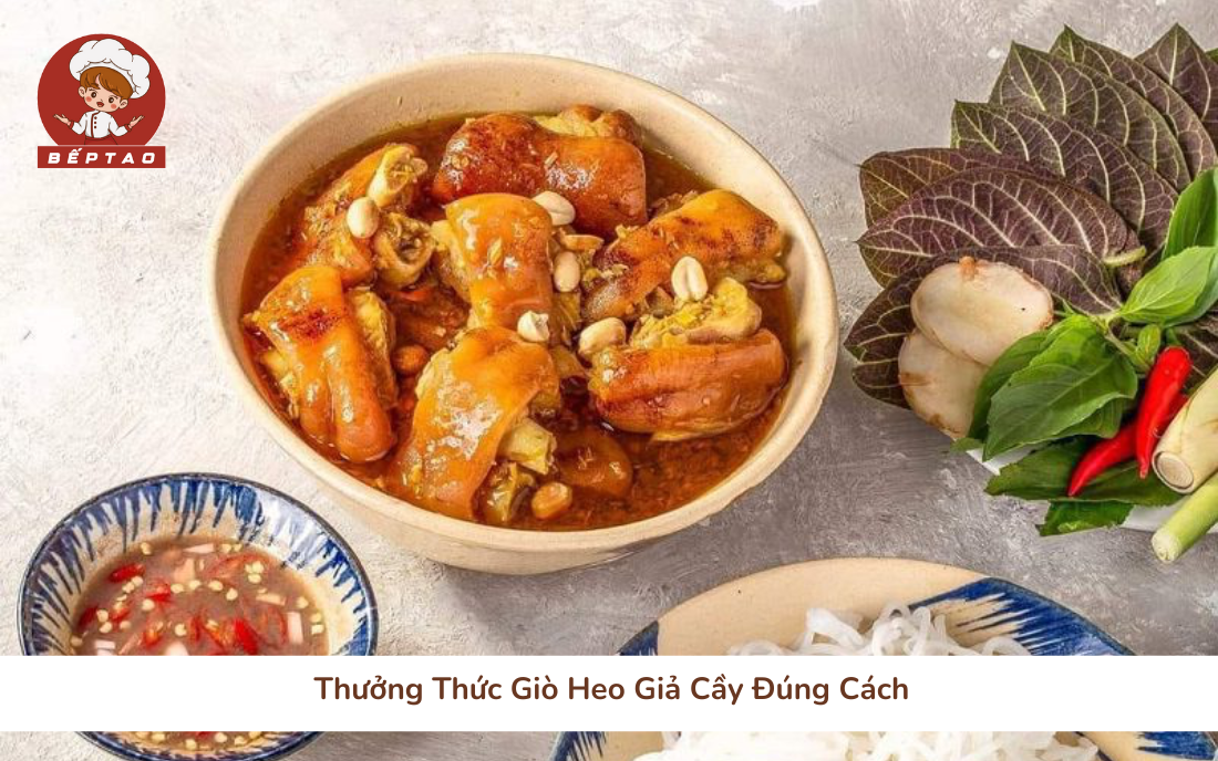 Thưởng Thức Giò Heo Giả Cầy Đúng Cách