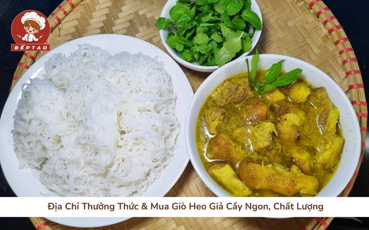 Địa Chỉ Thưởng Thức & Mua Giò Heo Giả Cầy Ngon, Chất Lượng