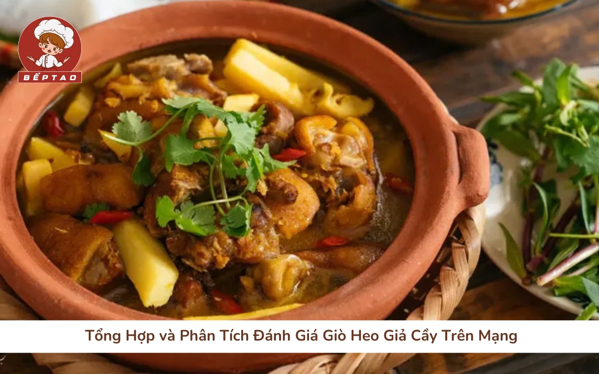 Tổng Hợp và Phân Tích Đánh Giá Giò Heo Giả Cầy Trên Mạng