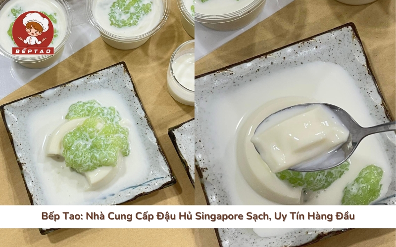 Bếp Tao: Nhà Cung Cấp Đậu Hủ Singapore Sạch, Uy Tín Hàng Đầu