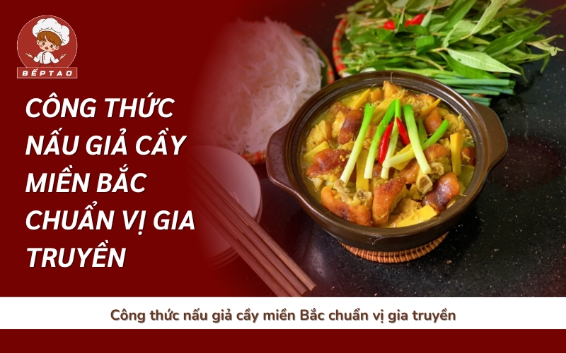 Công thức nấu giả cầy miền Bắc chuẩn vị gia truyền