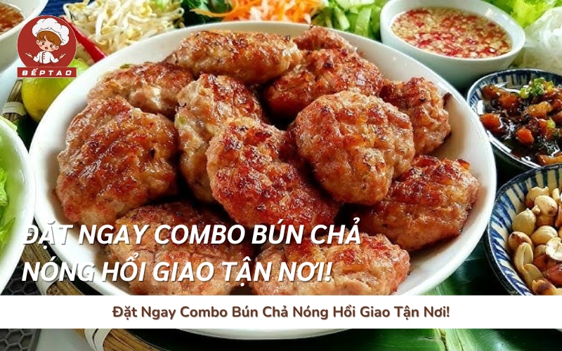 Đặt Ngay Combo Bún Chả Nóng Hổi Giao Tận Nơi!