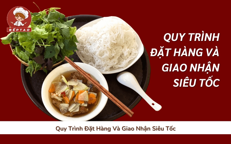 Quy Trình Đặt Hàng Và Giao Nhận Siêu Tốc