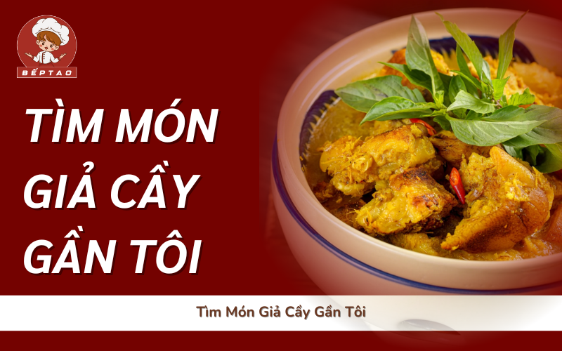 Tìm Món Giả Cầy Gần Tôi